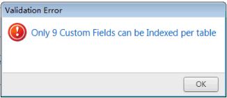 Validation Error: Only 9 Custom Fields can be Indexed per table.